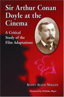 Sir Arthur Conan Doyle at the Cinema: A Critica... 078642124X Book Cover