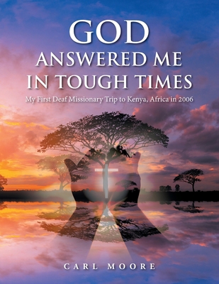 God Answered Me in Tough Times: My First Deaf M... 1957974052 Book Cover