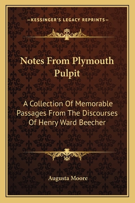 Notes From Plymouth Pulpit: A Collection Of Mem... 1163786470 Book Cover