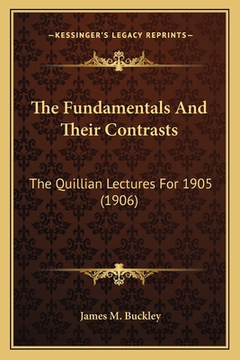 The Fundamentals And Their Contrasts: The Quill... 1164015931 Book Cover