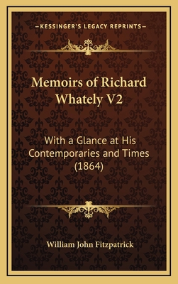 Memoirs of Richard Whately V2: With a Glance at... 1164341197 Book Cover