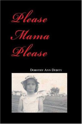 Please Mama Please 0595664784 Book Cover