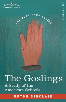 The Goslings: A Study of the American Schools 1646798317 Book Cover