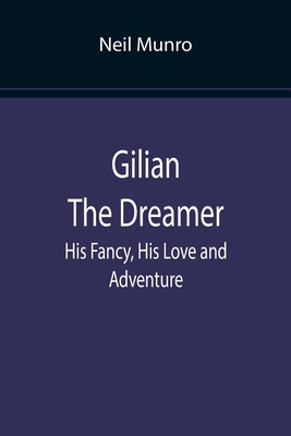 Gilian The Dreamer: His Fancy, His Love and Adv... 9355897782 Book Cover