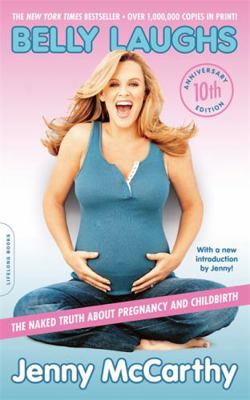 Belly Laughs: The Naked Truth about Pregnancy a... 0738217670 Book Cover
