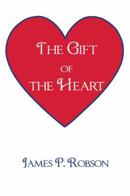 The Gift of the Heart 1496940938 Book Cover