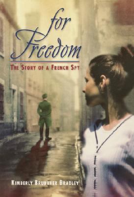 For Freedom: The Story of a French Spy 0385729618 Book Cover