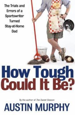 How Tough Could It Be?: The Trials and Errors o... 0805074805 Book Cover