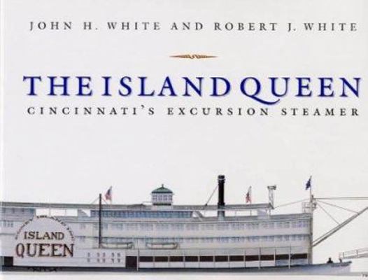 The Island Queen: Cincinnati's Excursion Steamer 1884836348 Book Cover