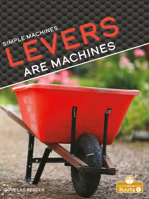 Levers Are Machines            Book Cover