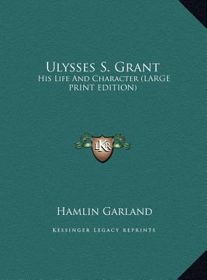 Ulysses S. Grant: His Life and Character (Large... [Large Print] 116992445X Book Cover