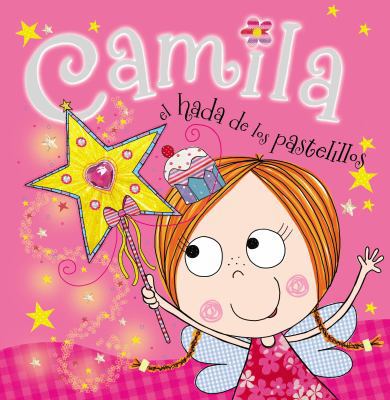 Camila, el Hada de los Pastelillos [Spanish] 0529106612 Book Cover