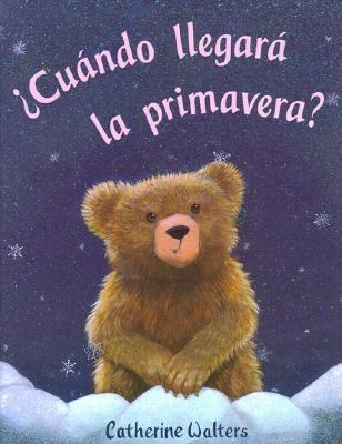 Cuando Llegara la Primavera? = When Will It Be ... [Spanish] 1880507358 Book Cover