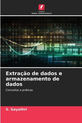 Extração de dados e armazenamento de dados [Portuguese] 620803745X Book Cover