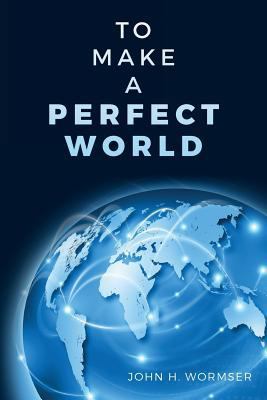 To Make A Perfect World 152366309X Book Cover