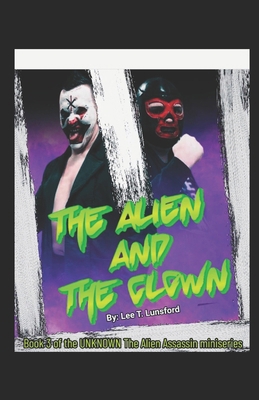 The Alien and The Clown B0CQSQBTHW Book Cover