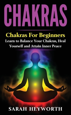 Chakras: Chakras for Beginners, Learn to Balanc... 1535599316 Book Cover