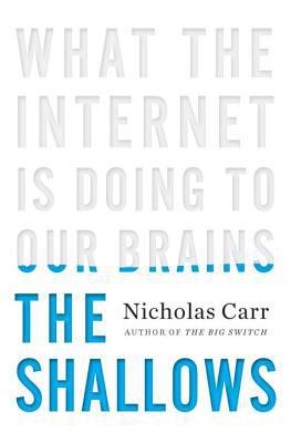 The Shallows: What the Internet Is Doing to Our... 0393072223 Book Cover