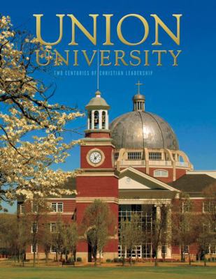 Hardcover Union University : Two Centuries OfChristian Leadership Book