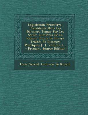 Legislation Primitive, Consideree Dans Les Dern... [French] 129410425X Book Cover