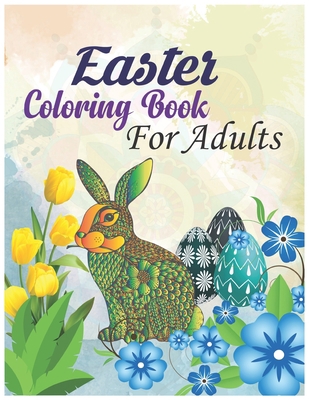 Easter Coloring Book For Adults: Printable East... [Large Print] B08XRXSZSG Book Cover