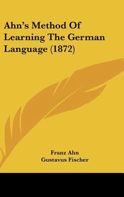 Ahn's Method of Learning the German Language (1... 1436945933 Book Cover