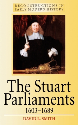 The Stuart Parliaments 1603-1689 0340719915 Book Cover