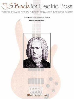 J.S. Bach for Electric Bass: Three Duets and Fi... B00DB2Z3VA Book Cover