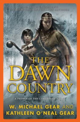 The Dawn Country: A People of the Longhouse Nov... 0765320177 Book Cover