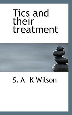 Tics and Their Treatment 1116631784 Book Cover