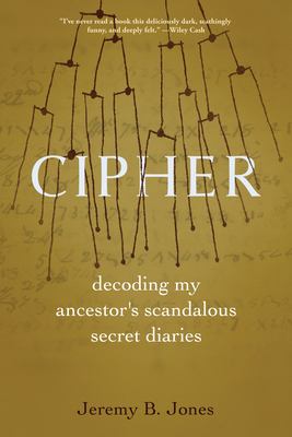 Cipher: Decoding My Ancestor's Scandalous Secre... 1958888532 Book Cover