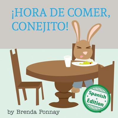 ¡Hora de comer, conejito! [Spanish] 1532403674 Book Cover