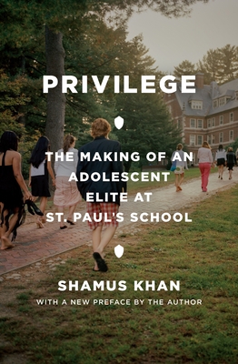 Privilege: The Making of an Adolescent Elite at... 0691229201 Book Cover