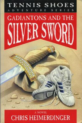 Gadiantons And The Silver Sword, Tennis Shoes A... 1577344693 Book Cover