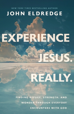 Experience Jesus. Really: Finding Refuge, Stren... 1400253071 Book Cover