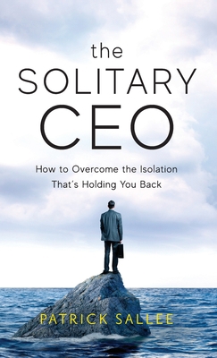 The Solitary CEO: How To Overcome The Isolation... 1956267751 Book Cover