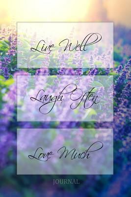 Live Well, Laugh Often, Love Much journal: lave... 1501033492 Book Cover