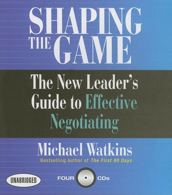 Shaping the Game: The New Leader's Guide to Eff... 1596590920 Book Cover