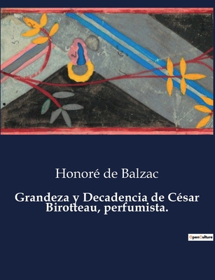 Grandeza y Decadencia de César Birotteau, perfu... [Spanish] B0C3GFH4GX Book Cover