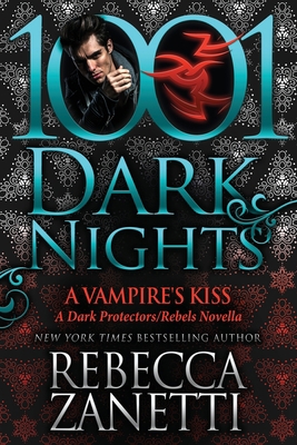 A Vampire's Kiss: A Dark Protectors/Rebels Novella B09NN4NP9L Book Cover