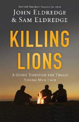 Killing Lions: A Guide Through the Trials Young... 1400206707 Book Cover