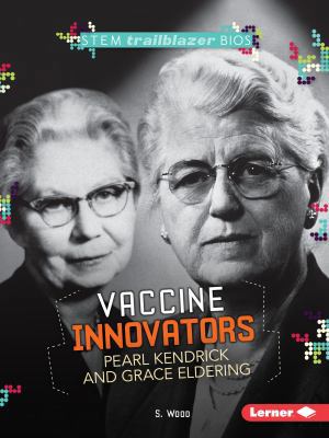 Vaccine Innovators Pearl Kendrick and Grace Eld... 1512413070 Book Cover
