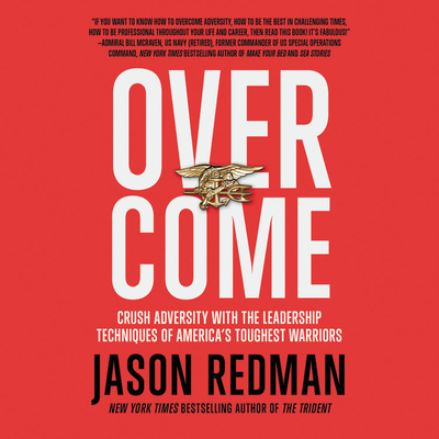 Overcome: Crush Adversity with the Leadership T... 1549129341 Book Cover