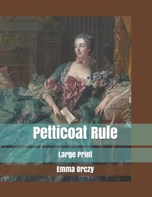 Petticoat Rule: Large Print B085KT968B Book Cover