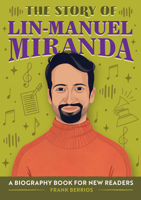 The Story of Lin-Manuel Miranda: A Biography Bo... B0B6K8DVXC Book Cover