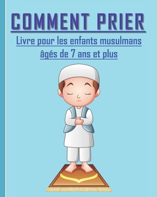 Comment Prier - Livre pour les enfants musulman... [French] B08VCJ1NCX Book Cover