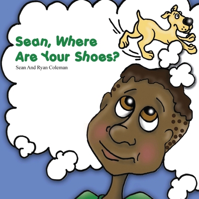 Sean, Where Are Your Shoes? 1478770589 Book Cover