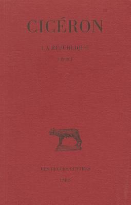 Ciceron, La Republique: Tome I: Livre I [French] 2251010785 Book Cover