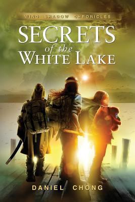 Secrets of the White Lake: Wind Shadow Chronicles 1483980456 Book Cover