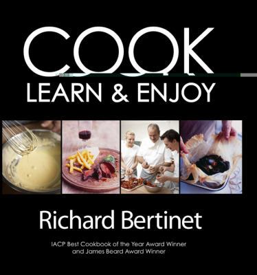 Cook: In a Class of Your Own with Richard Bertinet 1906868220 Book Cover